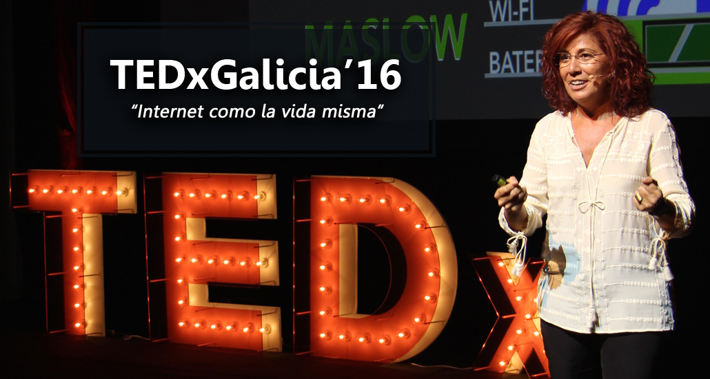 TEDxGalicia'16 "Internet como la vida misma"